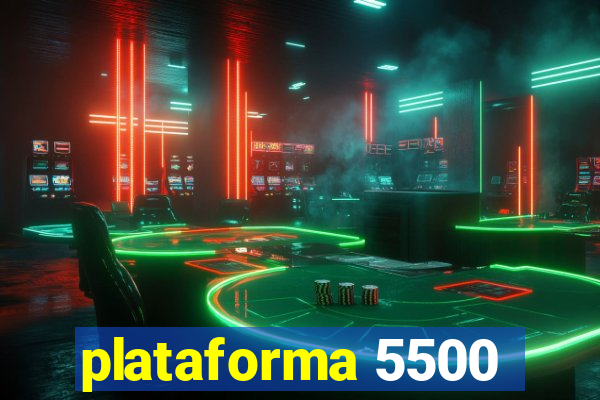 plataforma 5500